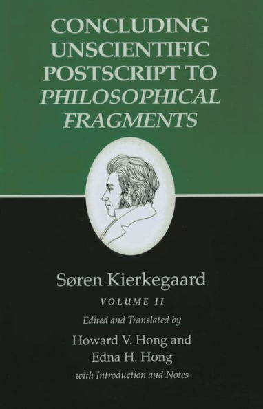 Concluding Unscientific Postscript to Philosophical Fragments: Volume II