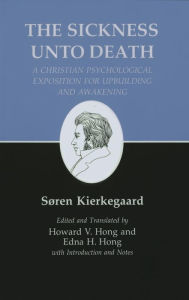 Title: Kierkegaard's Writings, XIX, Volume 19: Sickness Unto Death: A Christian Psychological Exposition for Upbuilding and Awakening, Author: Søren Kierkegaard