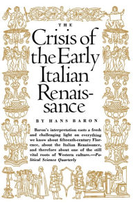 Title: Crisis of the Early Italian Renaissance: Revised Edition, Author: Hans Baron