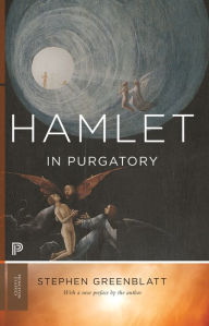 Title: Hamlet in Purgatory: Expanded Edition, Author: Stephen Greenblatt