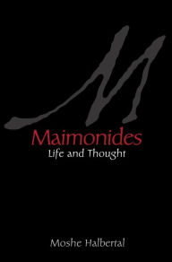 Title: Maimonides: Life and Thought, Author: Moshe Halbertal
