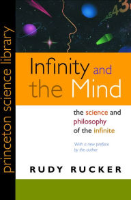 Title: Infinity and the Mind: The Science and Philosophy of the Infinite, Author: Rudy Rucker