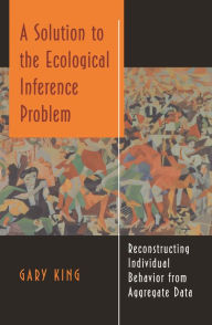 Title: A Solution to the Ecological Inference Problem: Reconstructing Individual Behavior from Aggregate Data, Author: Gary King