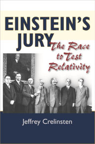 Title: Einstein's Jury: The Race to Test Relativity, Author: Jeffrey Crelinsten