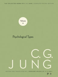 Title: Collected Works of C. G. Jung, Volume 6: Psychological Types, Author: C. G. Jung