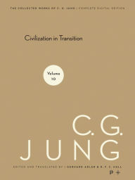 Title: Collected Works of C.G. Jung, Volume 10: Civilization in Transition, Author: C. Jung