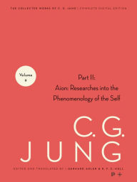 Title: Collected Works of C. G. Jung, Volume 9 (Part 2): Aion: Researches into the Phenomenology of the Self, Author: C. G. Jung