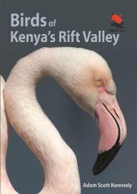 Title: Birds of Kenya's Rift Valley, Author: Adam Scott Kennedy