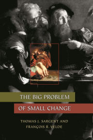 Title: The Big Problem of Small Change, Author: Thomas Sargent