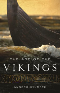 Title: The Age of the Vikings, Author: Anders Winroth