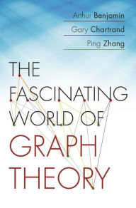 Title: The Fascinating World of Graph Theory, Author: Arthur Benjamin
