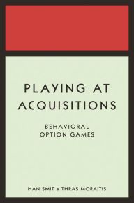 Title: Playing at Acquisitions: Behavioral Option Games, Author: Han T. J. Smit