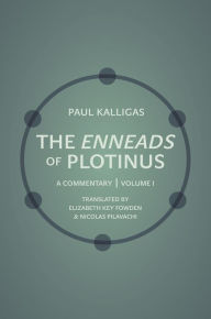 Title: The Enneads of Plotinus, Volume 1: A Commentary, Author: Paul Kalligas