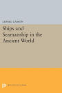 Ships and Seamanship in the Ancient World