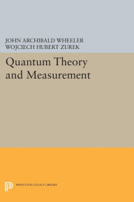 Title: Quantum Theory and Measurement, Author: John Archibald Wheeler