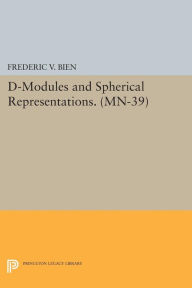 Title: D-Modules and Spherical Representations. (MN-39), Author: Frédéric V. Bien