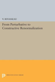 Title: From Perturbative to Constructive Renormalization, Author: V. Rivasseau