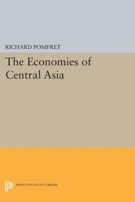 Title: The Economies of Central Asia, Author: Richard Pomfret