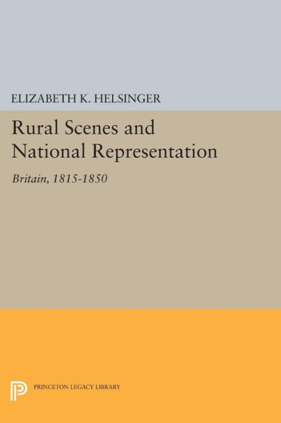 Rural Scenes and National Representation: Britain, 1815-1850