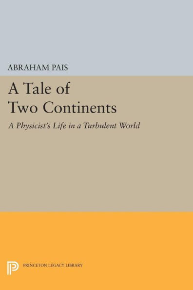 A Tale of Two Continents: A Physicist's Life in a Turbulent World