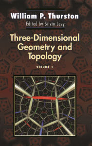 Title: Three-Dimensional Geometry and Topology, Volume 1, Author: William P. Thurston