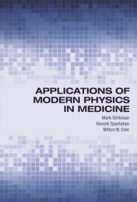Title: Applications of Modern Physics in Medicine, Author: Mark Strikman