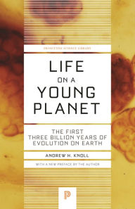 Title: Life on a Young Planet: The First Three Billion Years of Evolution on Earth - Updated Edition, Author: Andrew H. Knoll