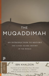 Mobile book downloads The Muqaddimah: An Introduction to History - Abridged Edition by Ibn Ibn Khaldûn, N. J. Dawood, Franz Rosenthal, Bruce B. Lawrence 9781400866090