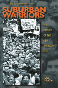 Title: Suburban Warriors: The Origins of the New American Right - Updated Edition, Author: Lisa McGirr