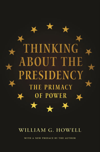 Thinking About the Presidency: The Primacy of Power