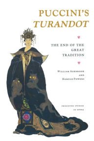 Title: Puccini's Turandot: The End of the Great Tradition, Author: William Ashbrook