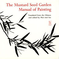 Title: The Mustard Seed Garden Manual of Painting: A Facsimile of the 1887-1888 Shanghai Edition, Author: Princeton University Press