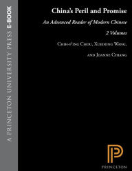 Title: China's Peril and Promise: An Advanced Reader of Modern Chinese, 2 Volumes, Author: Chih-p'ing Chou