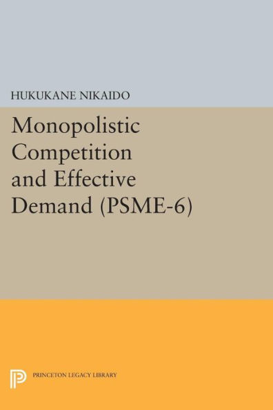 Monopolistic Competition and Effective Demand. (PSME-6)