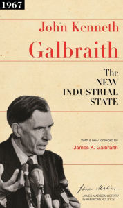 Title: The New Industrial State, Author: John Kenneth Galbraith