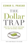 The Dollar Trap: How the U.S. Dollar Tightened Its Grip on Global Finance