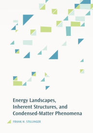 Ebook forum deutsch download Energy Landscapes, Inherent Structures, and Condensed-Matter Phenomena by Frank H. Stillinger 9780691166803