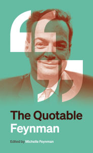 Title: The Quotable Feynman, Author: Richard P. Feynman