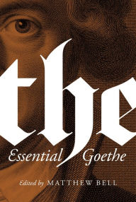 Title: The Essential Goethe, Author: Johann Wolfgang von Goethe