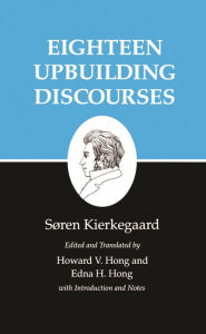 Title: Kierkegaard's Writings, V, Volume 5: Eighteen Upbuilding Discourses, Author: Søren Kierkegaard