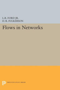Title: Flows in Networks, Author: Lester Randolph Ford Jr.