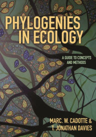 Title: Phylogenies in Ecology: A Guide to Concepts and Methods, Author: Marc W. Cadotte