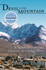 Title: Devil in the Mountain: A Search for the Origin of the Andes, Author: Simon Lamb