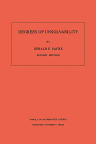 Title: Degrees of Unsolvability, Author: Gerald E. Sacks