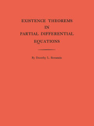 Title: Existence Theorems in Partial Differential Equations, Author: Dorothy L. Bernstein