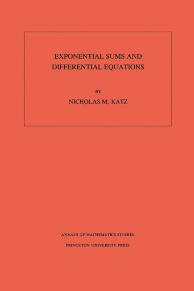 Exponential Sums and Differential Equations. (AM-124), Volume 124