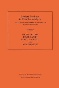 Title: Modern Methods in Complex Analysis (AM-137), Volume 137: The Princeton Conference in Honor of Gunning and Kohn. (AM-137), Author: Thomas Bloom