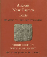 Title: Ancient Near Eastern Texts Relating to the Old Testament with Supplement, Author: James B. Pritchard
