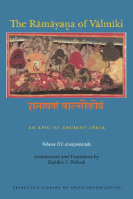 Title: The Ramaya?a of Valmiki: An Epic of Ancient India, Volume III: Aranyaka??a, Author: Princeton University Press