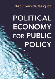 Title: Political Economy for Public Policy, Author: Ethan Bueno de Mesquita